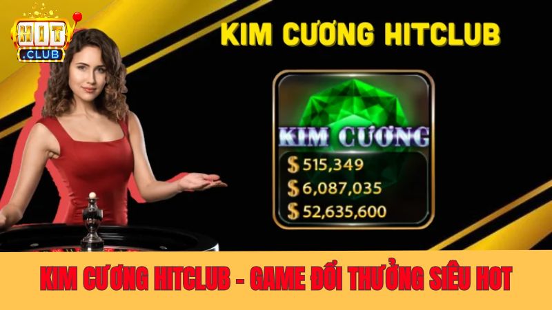 Kim Cương Hitclub - Game Đổi Thưởng Trực Tuyến Siêu Hot