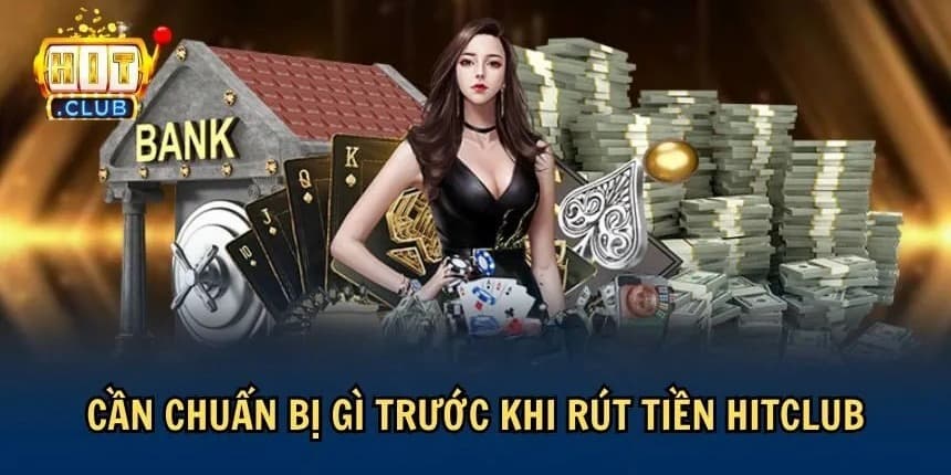 Điều kiện để tiến hành giao dịch rút tiền Hitclub